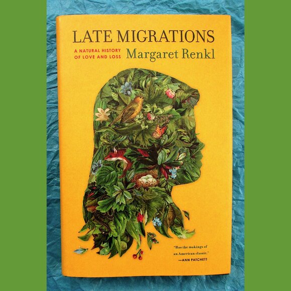 Other - Book - Late Migrations: A Natural History of Love & Loss, by Margaret Renkl